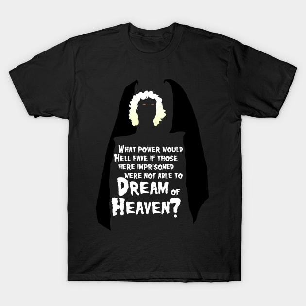 Dreams of Heaven - wht text T-Shirt by Rackham